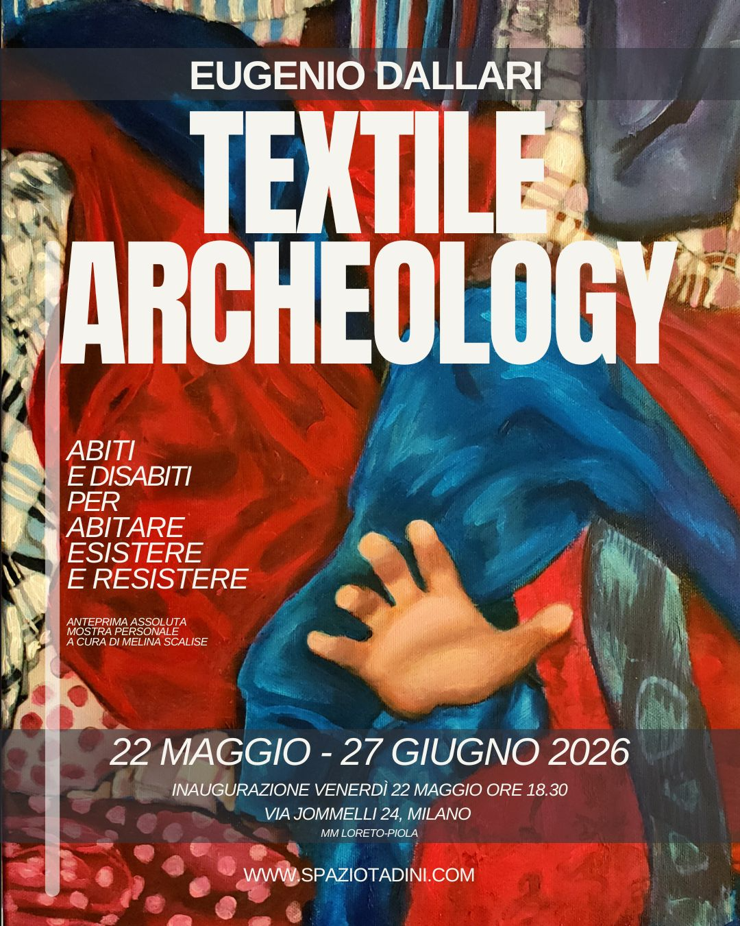 TEXTILE ARCHEOLOGY — Eugenio Dallari · Spazio Tadini, Milano